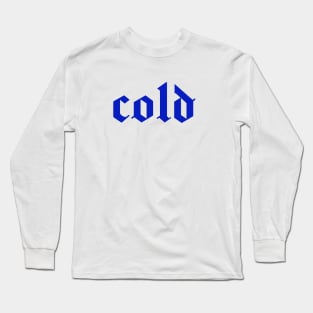 cold Long Sleeve T-Shirt